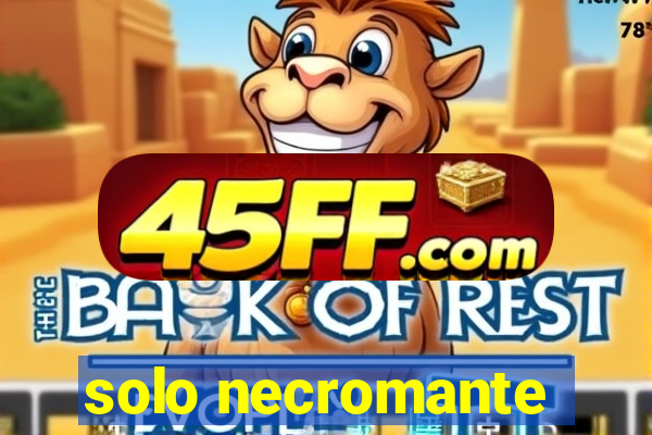 solo necromante